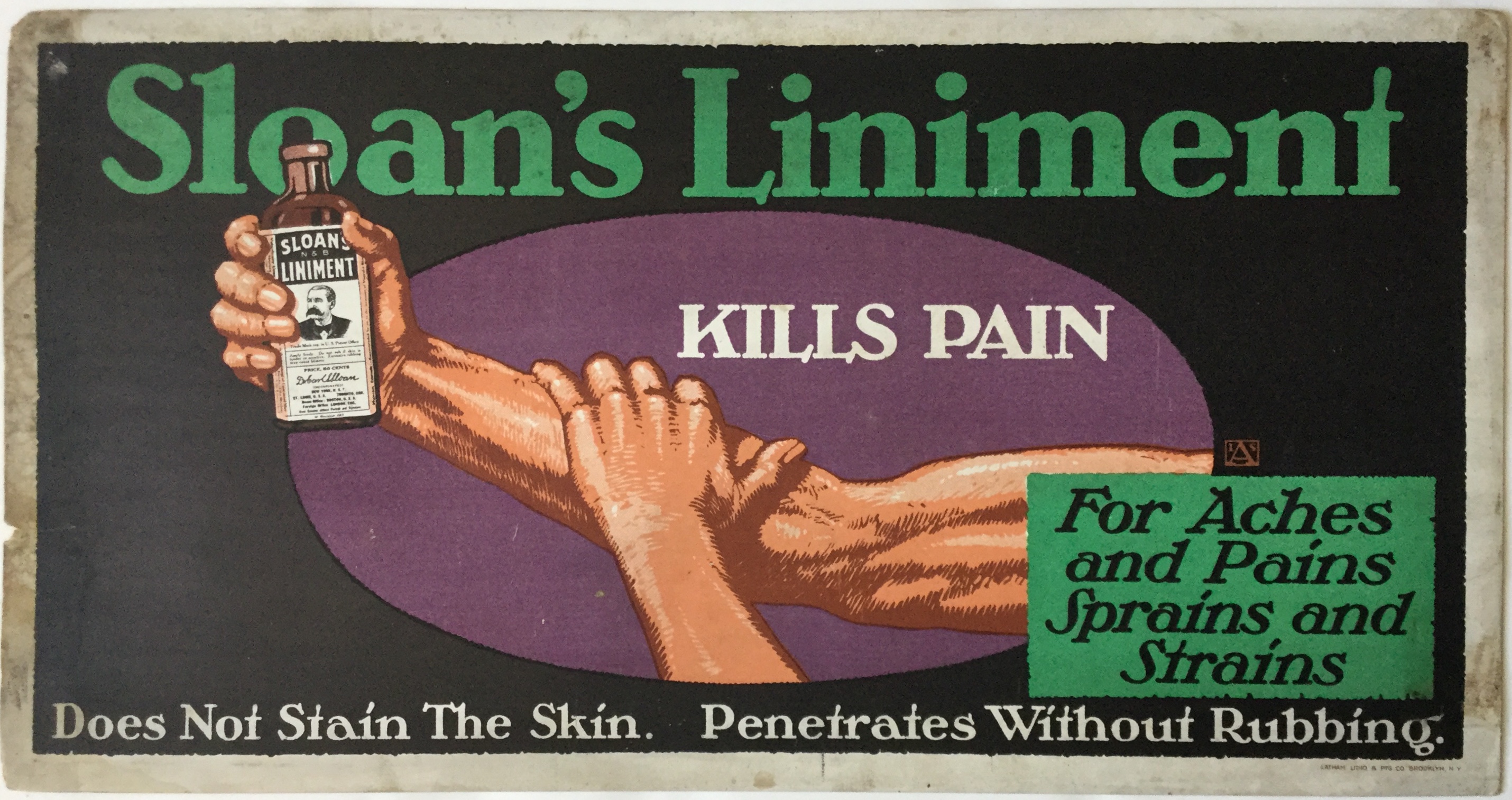J399	SLOAN’S LINIMENT KILLS PAIN - FOR ACHES AND PAINS, SPRAINS AND STRAINS.