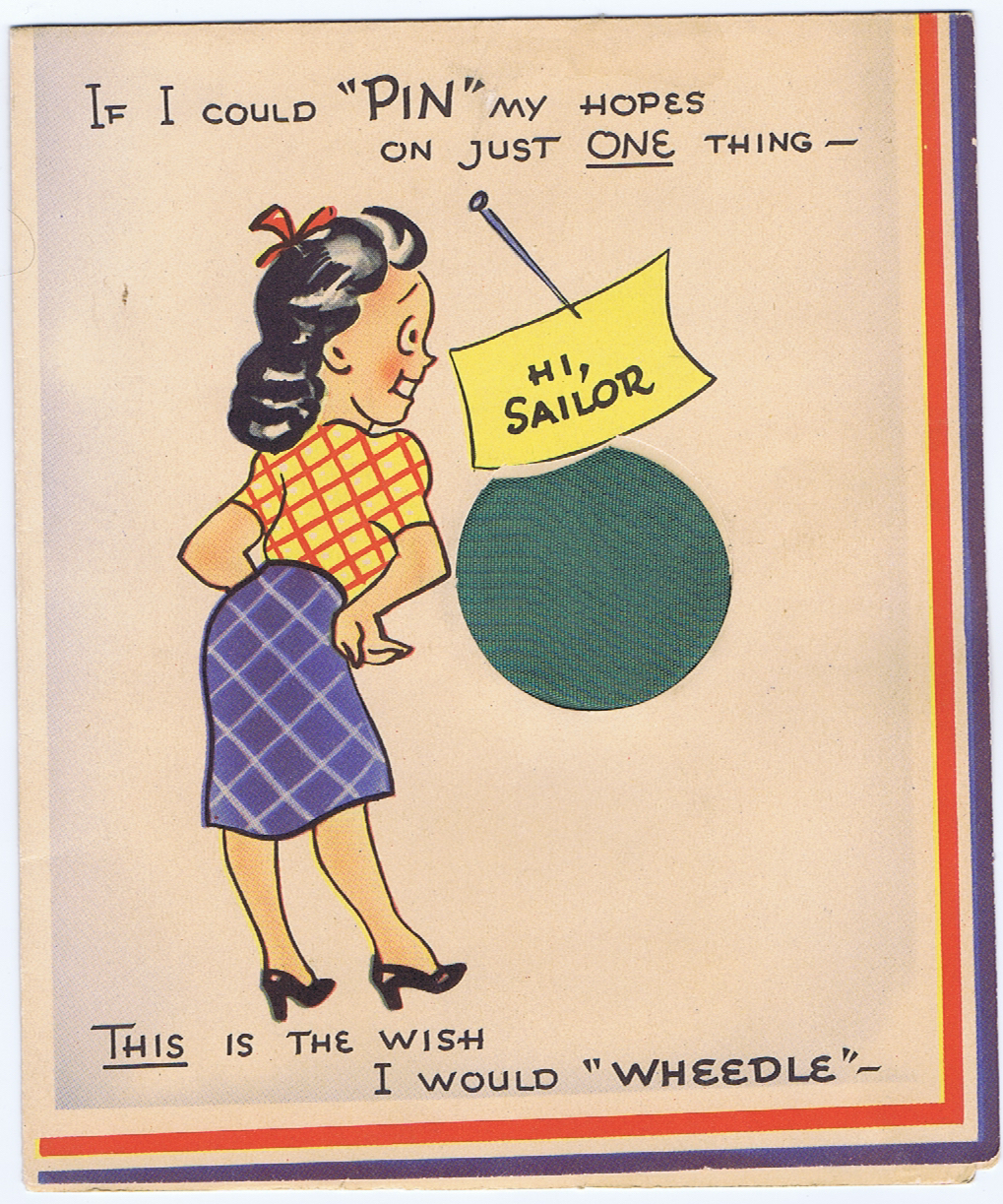J788	WORLD WAR II GREETING CARD - IF I COULD “PIN” MY HOPES ON JUST ONE THING - THIS IS THE WISH I WOULD “WHEEDLE”